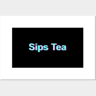 Sips Tea Meme Text In Turquoise Color For Gossips Queen Posters and Art